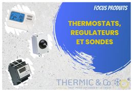 THERMOSTATS, REGULATEURS ET SONDES